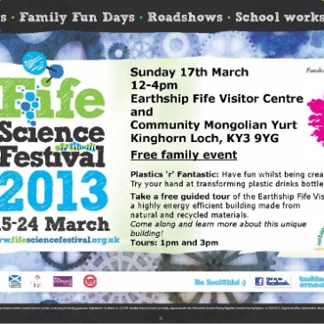 Flyer for Fife Science Festival 2013 activities at The Earthship Fife Visitor Centre.